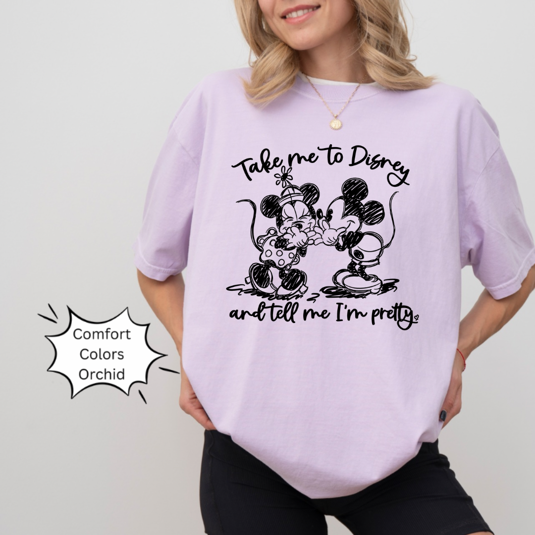 Take Me to Disney & Tell Me I'm Pretty Shirt